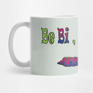 Be Bi, Get High Mug